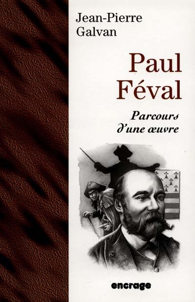 Paul Féval : parcours d'une oeuvre