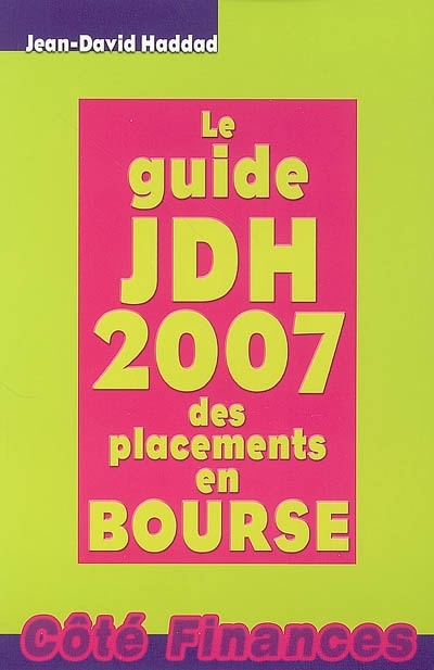 Le guide JDH 2007 des placements en Bourse
