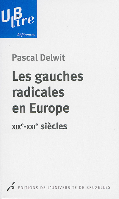 Les gauches radicales en Europe : XIXe-XXIe siècles