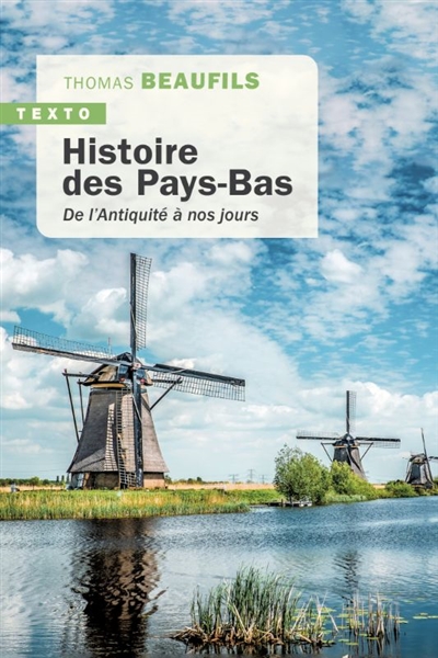 Histoire des Pays-Bas : de l'Antiquité à nos jours - Thomas Beaufils