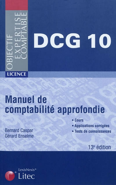 Manuel de comptabilité approfondie : DCG, épreuve n° 10 : licence