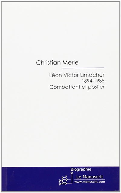 Léon Victor Limacher (1894-1986) : combattant et postier