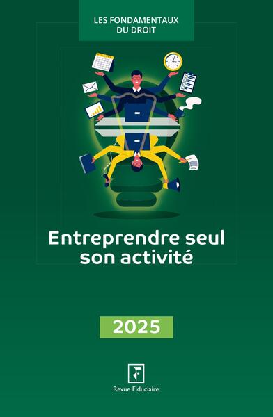 Entreprendre seul son activité : 2025