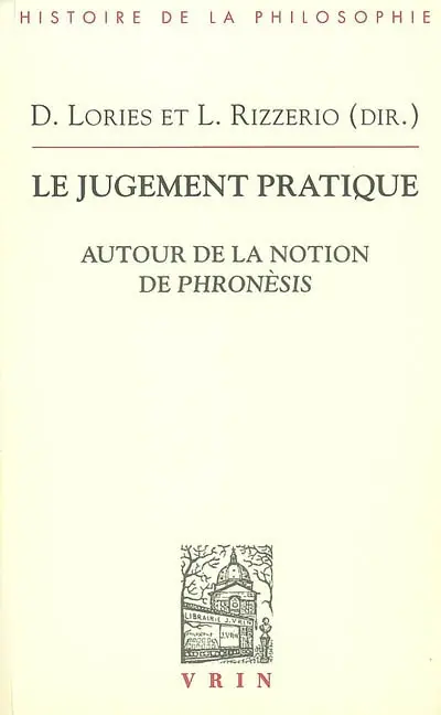 Le jugement pratique : autour de la notion de phronèsis