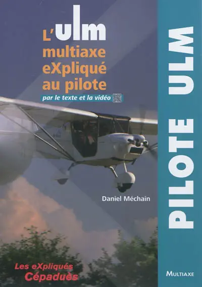 L'ULM multiaxe expliqué au pilote : par le texte et la vidéo