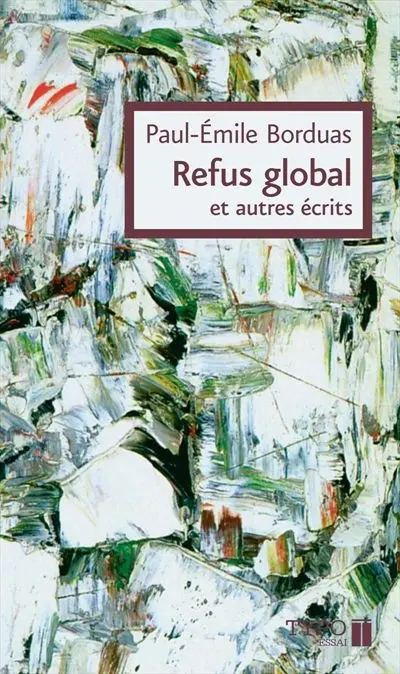 Refus global et autres écrits : essais