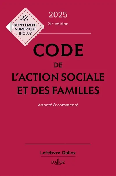 Code de l'action sociale et des familles 2025 : annoté & commenté