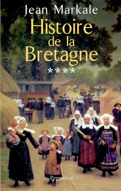 Histoire de la Bretagne. Vol. 4. De la Révolution à nos jours, 1789-2004