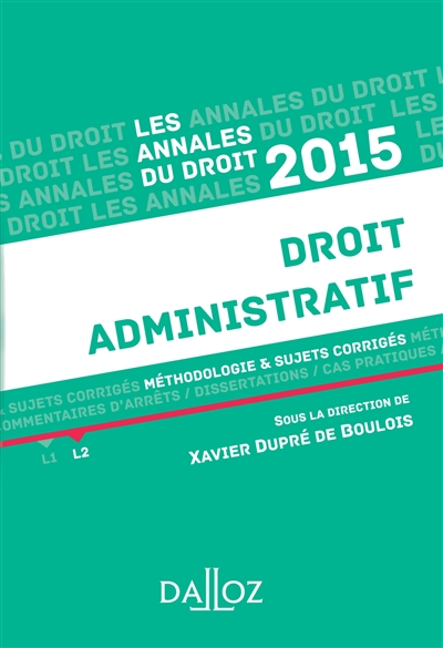 Annales droit administratif 2015 : méthodologie et sujets corrigés