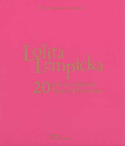 Lolita Lempicka : 20 ans de création = 20 years of creation