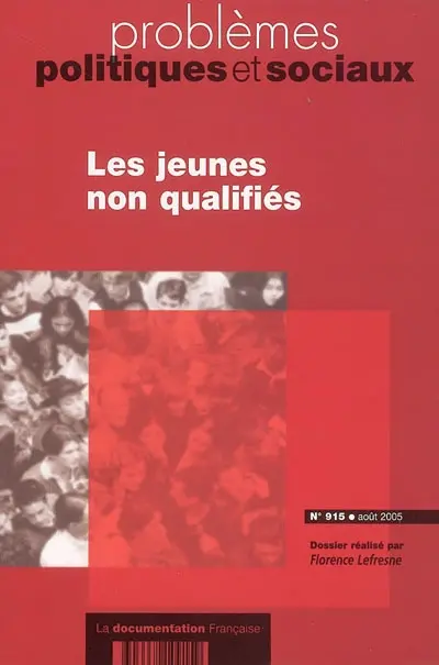 Problèmes politiques et sociaux, n° 915. Les jeunes non qualifiés