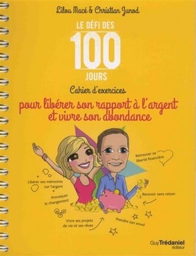 Le défi des 100 jours : cahier d'exercices pour libérer son rapport à l'argent et vivre son abondance