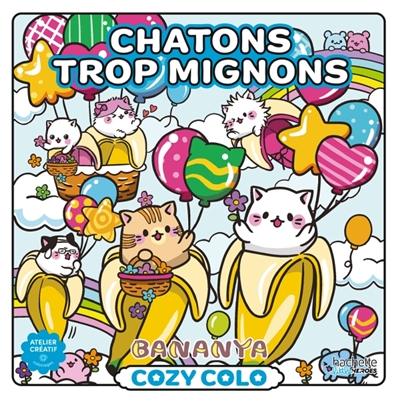 Cozy colo Bananya : Chatons trop mignons