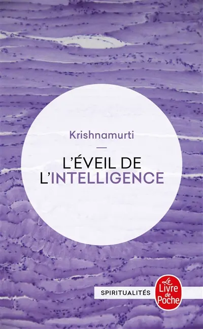 L'éveil de l'intelligence : textes enregistrés aux États-Unis, en Inde, en Suisse et en Grande-Bretagne