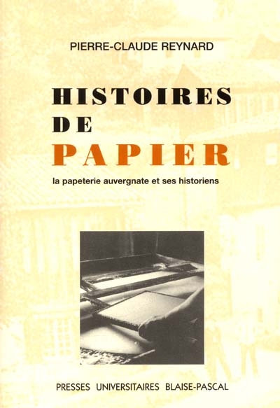 Histoires de papier : la papeterie auvergnate et ses historiens