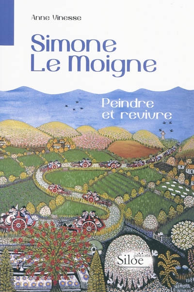 Simone Le Moigne : peindre et revivre