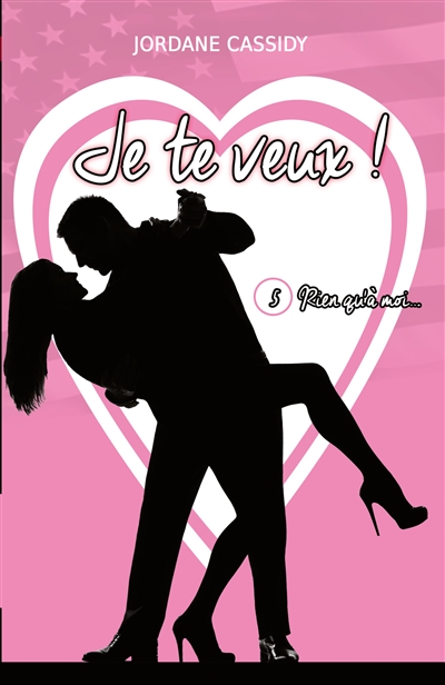 Je te veux ! : T5 : Rien qu'à moi...