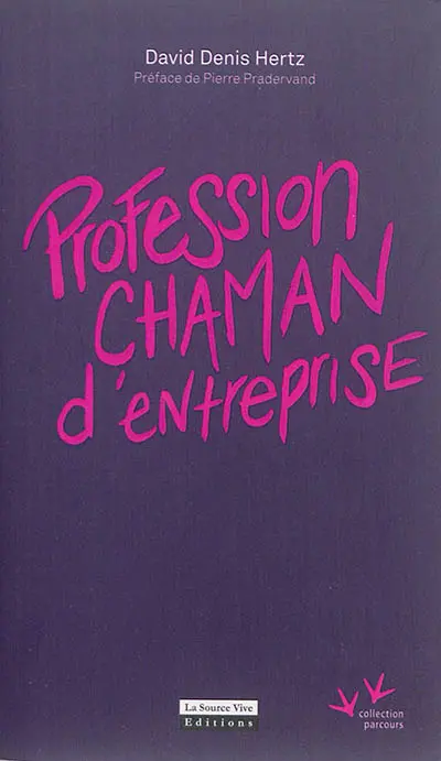 Profession chaman d'entreprise