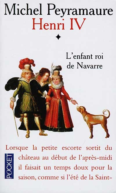 Henri IV. Vol. 1. L'enfant roi de Navarre