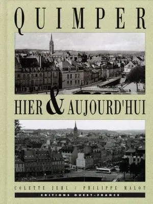 Quimper hier et aujourd'hui