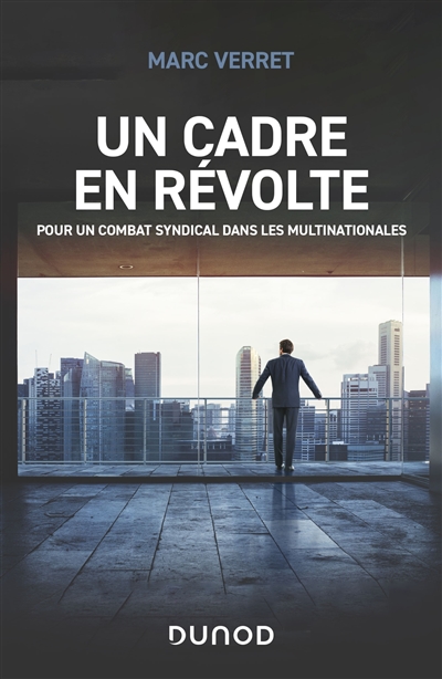 Un cadre en révolte : pour...