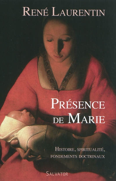 Présence de Marie : histoire, spiritualité, fondements doctrinaux