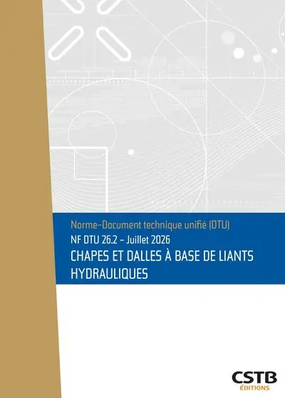 Chapes et dalles à base de liants hydrauliques : NF DTU 26.2