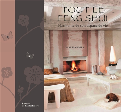 Tout le feng shui : harmonie de son espace de vie