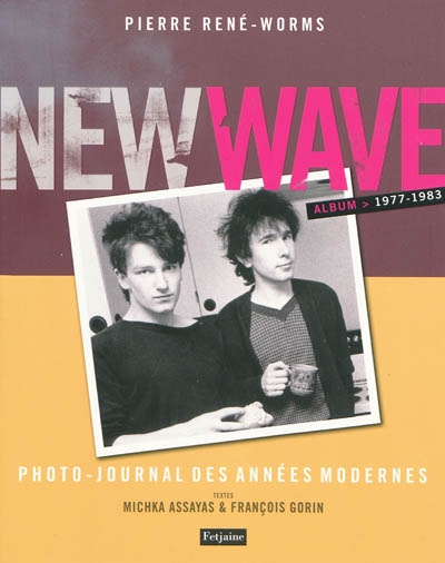 New wave, photo-journal des années modernes : 1977-1983 : album