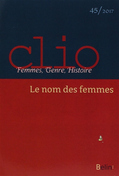 Clio : femmes, genre, histoire, n° 45. Le nom des femmes