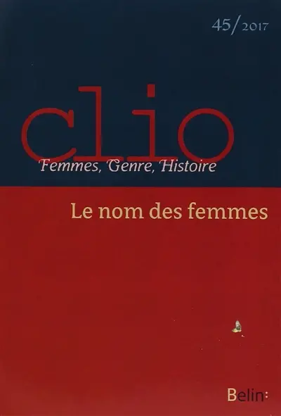 Clio : femmes, genre, histoire, n° 45. Le nom des femmes