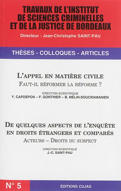 Travaux de l'Institut de sciences criminelles et de la justice de Bordeaux, n° 5. L'appel en matière civile : faut-il réformer la réforme ?