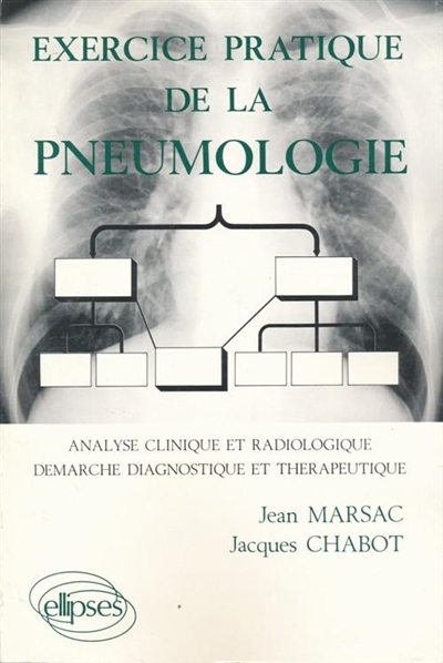 Exercice pratique de la pneumologie : analyse clinique et radiologique, démarche diagnostique et thérapeutique