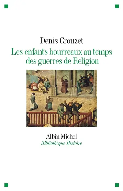 Les enfants bourreaux au temps des guerres de Religion