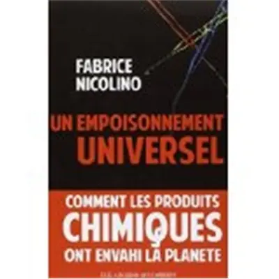 Un empoisonnement universel : comment les produits chimiques ont envahi la planète