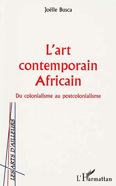 L'art contemporain africain : du colonialisme au postcolonialisme