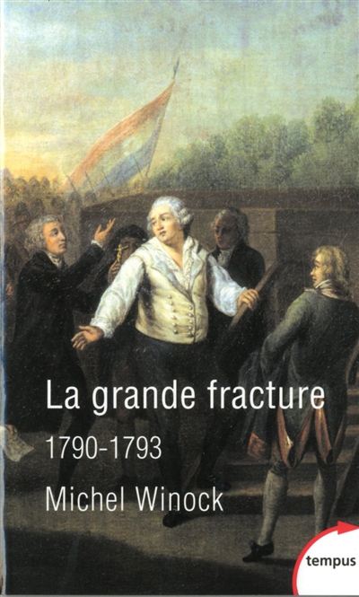 La grande fracture : 14 juillet 1790- 21 janvier 1793