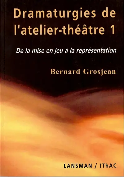Dramaturgies de l'atelier-théâtre. De la mise en jeu à la représentation