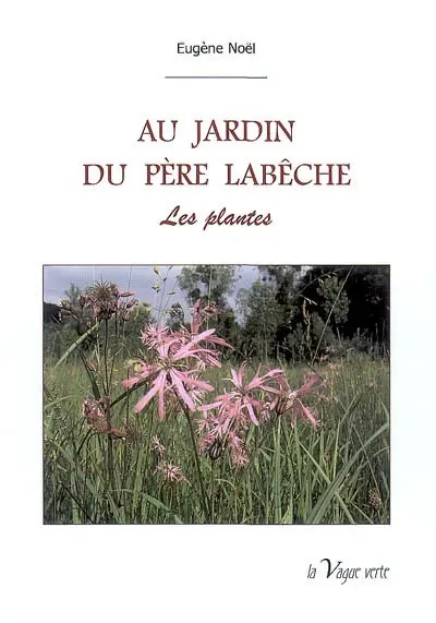 Au jardin du père Labêche. Vol. 1. Les plantes