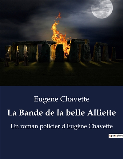 La Bande de la belle Alliette : Un roman policier d'Eugène Chavette