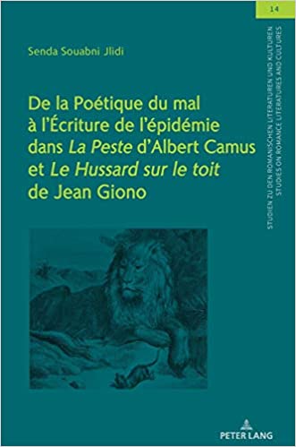 De la poétique du mal à l'écriture de l'épidémie dans La peste d'Albert Camus et Le hussard sur le toit de Jean Giono