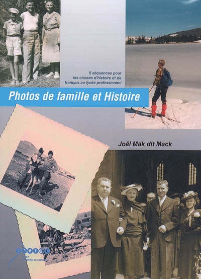 Photos de famille et histoire : 5 séquences pour les classes d'histoire et de français au lycée professionnel