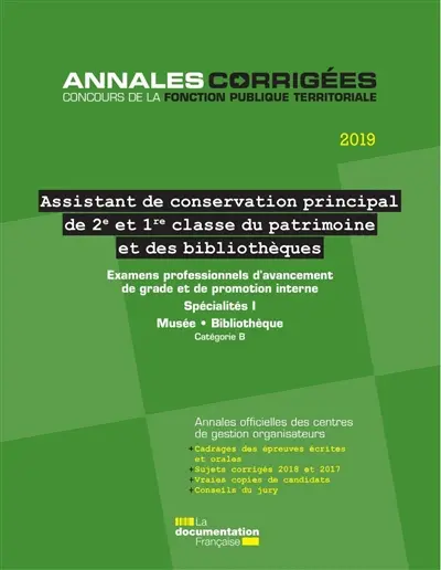 Assistant de conservation principal de 2e et 1re classe du patrimoine et des bibliothèques 2019 : examens professionnels d'avancement de grade et de promotion interne, spécialités I, musée, bibliothèque : catégorie B