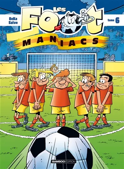 Les foot-maniacs. Vol. 6