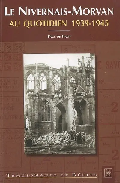 Le Nivernais-Morvan au quotidien : 1939-1945