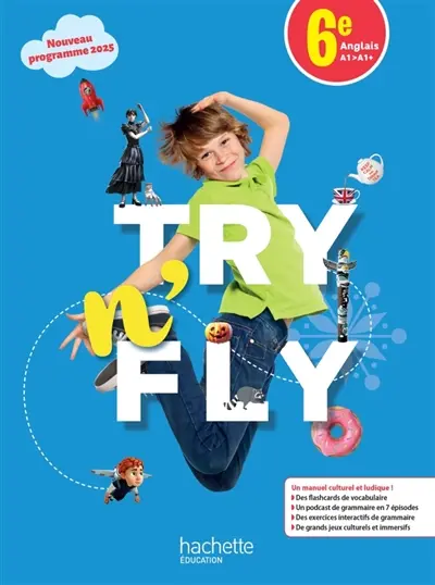 Try n' fly, anglais 6e, A1-A1+ : nouveau programme