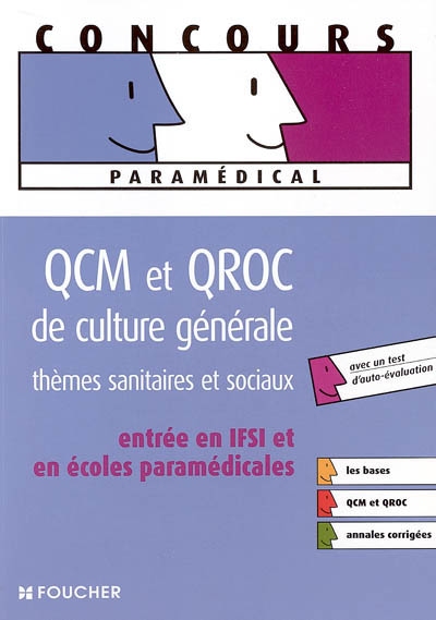 QCM et QROC de culture générale : thèmes sanitaires et sociaux : entrée en IFSI et en écoles paramédicales, les bases, annales corrigées