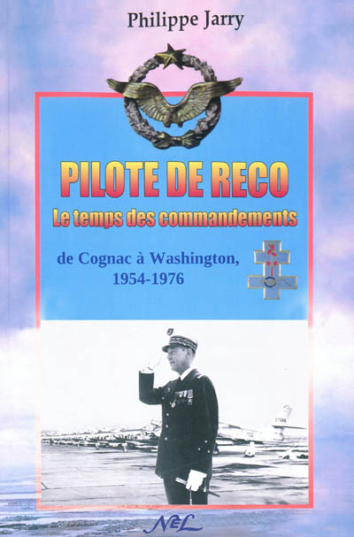 Pilote de Reco : le temps des recommandations : de Cognac à Washington, 1954-1976