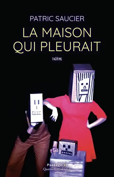 La maison qui pleurait : théâtre