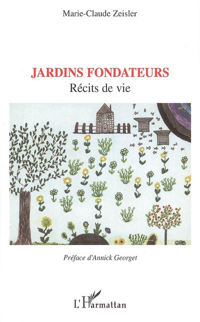 Jardins fondateurs : récits de vie
